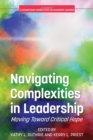 Image for Navigating complexities in leadership  : moving toward critical hope