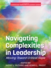Image for Navigating Complexities in Leadership: Moving Toward Critical Hope