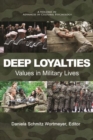 Image for Deep Loyalties : Values in Military Lives