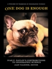 Image for One Dog Is Enough: Ivan P. Pavlov&#39;s Contributions to Idiographic Science