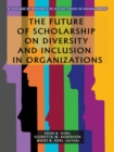 Image for The Future of Scholarship on Diversity and Inclusion in Organizations