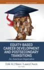 Image for Equity-Based Career Development and Postsecondary Transitions : An American Imperative