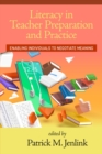 Image for Literacy in Teacher Preparation and Practice : Enabling Individuals to Negotiate Meaning