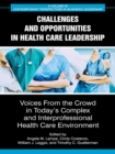 Image for Challenges and opportunities in health care leadership: voices from the crowd in today&#39;s complex and interprofessional health care environment