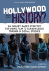 Image for Hollywood or history?  : an inquiry-based strategy for using film to teach United States history