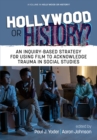 Image for Hollywood or history?: an inquiry-based strategy for using film to teach United States history