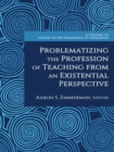 Image for Problematizing the Profession of Teaching from an Existential Perspective