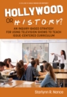 Image for Hollywood or history?: an inquiry-based strategy for using television shows to teach issue-centered curriculum