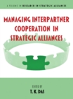 Image for Managing interpartner cooperation in strategic alliances