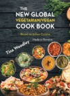 Image for The New Global Vegetarian/Vegan Cook book Base on the Indian Cuisine : Made in Bonaire