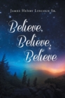 Image for Believe, Believe, Believe