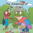 Image for The Adventure of Mr. Icket : The Kindhearted Cricket