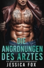 Image for Die Anordnungen des Arztes : Ein Milliardar-Arzt-Liebesroman