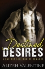 Image for Destined Desires : A Bad Boy Billionaire Romance