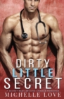 Image for Dirty Little Secret : A Secret Baby - Second Chance Romance