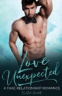 Image for Love Unexpected : A Fake Relationship Romance