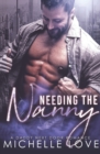 Image for Needing the Nanny : A Daddy Next Door Romance