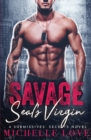 Image for Savage SEAL&#39;s Virgin : A Military Romance