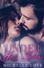 Image for Under Her Skin : A Bad Boy Billionaire Romance