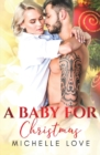 Image for A Baby for Christmas : A Bad Boy Romance