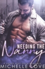 Image for Needing the Nanny: A Daddy Next Door Romance