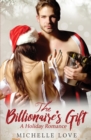 Image for The Billionaire&#39;s Gift : A Holiday Romance