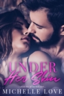 Image for Under Her Skin: A Bad Boy Billionaire Romance