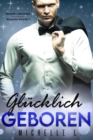 Image for Glucklich geboren: Milliardar Liebesromane