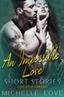 Image for Impossible Love Short Stories: Forbidden Romance