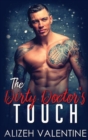 Image for The Dirty Doctor&#39;s Touch : A Billionaire Doctor Romance