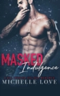 Image for Masked Indulgence : A Billionaire Holiday Romance