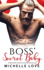 Image for Boss&#39; Secret Baby : A Billionaire&#39;s Second Chance Romance