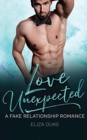 Image for Love Unexpected : A Fake Relationship Romance