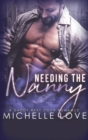Image for Needing the Nanny : A Daddy Next Door Romance