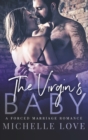 Image for The Virgin&#39;s Baby : A Forced Marriage Romance