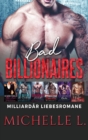 Image for Bad Billionaires : Milliard?r Liebesromane
