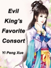 Image for Evil King&#39;s Favorite Consort