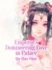 Image for Emperor&#39;s Domineering Love in Palace