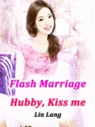 Image for Flash Marriage: Hubby, Kiss me