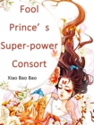 Image for Fool Prince&#39;s Super-power Consort
