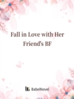 Image for Fall in Love with Her Friend&#39;s BF