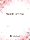 Image for Want to Love You