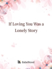 Image for If Loving You Was a Lonely Story