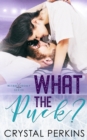 Image for What The Puck?