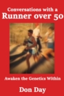 Image for Conversations with a Runner over 50: Awaken the Genetics Within