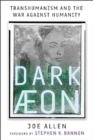 Image for Dark Aeon : Transhumanism and the War Against Humanity