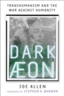 Image for Dark Aeon: Transhumanism and the War Against Humanity