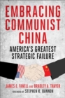 Image for Embracing Communist China : America&#39;s Greatest Strategic Failure