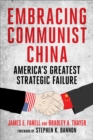 Image for Embracing Communist China: America&#39;s Greatest Strategic Failure