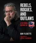Image for Rebels, Rogues, and Outlaws : A Pictorial History of WarRoom